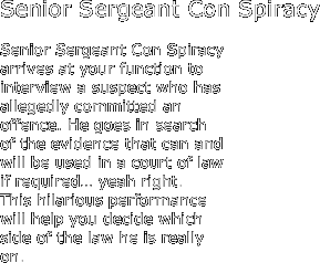 Senior Sergeant Con Spiracy